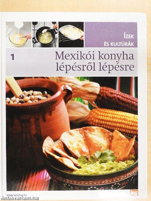 Mexikói konyha lépésről lépésre