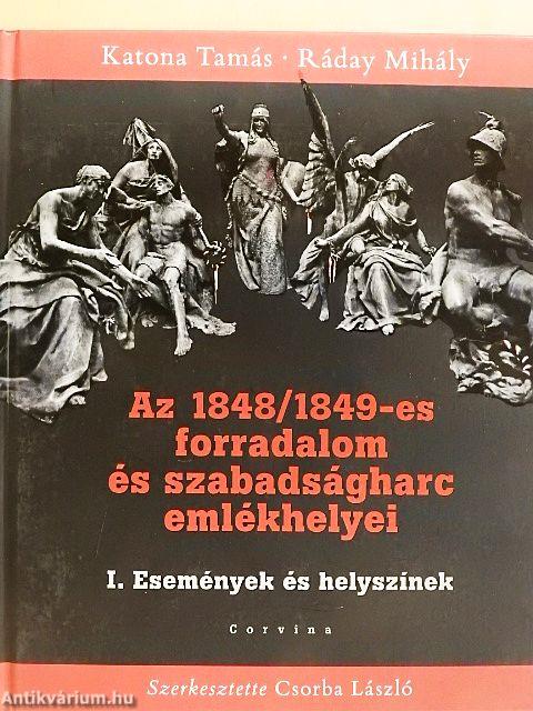 Az 1848/1849-es forradalom és szabadságharc emlékhelyei I.