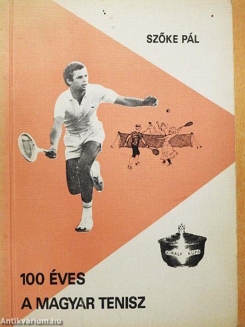100 éves a magyar tenisz