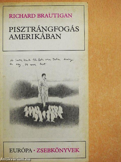 Pisztrángfogás Amerikában/Egy déli tábornok az amerikai polgárháborúban