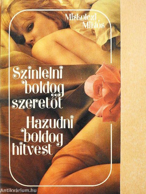 Színlelni boldog szeretőt/Hazudni boldog hitvest