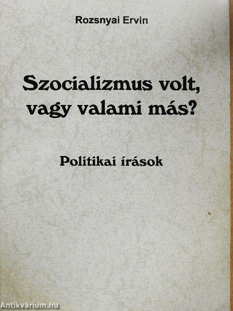 Szocializmus volt, vagy valami más?