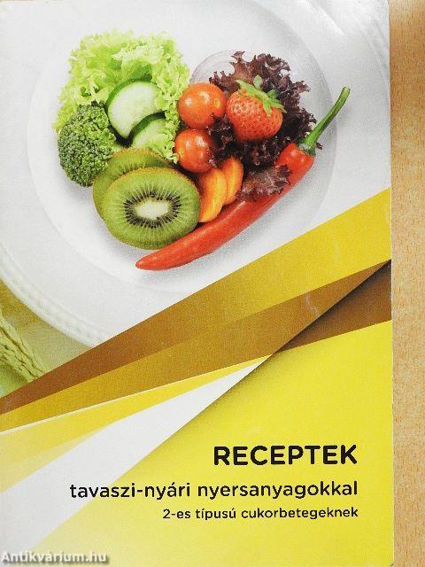 Receptek tavaszi-nyári nyersanyagokkal 2-es típusú cukorbetegeknek