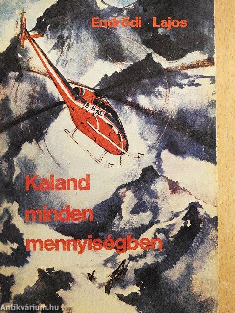 Kaland minden mennyiségben