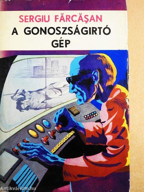 A gonoszságirtó gép/A barátságszakító gép