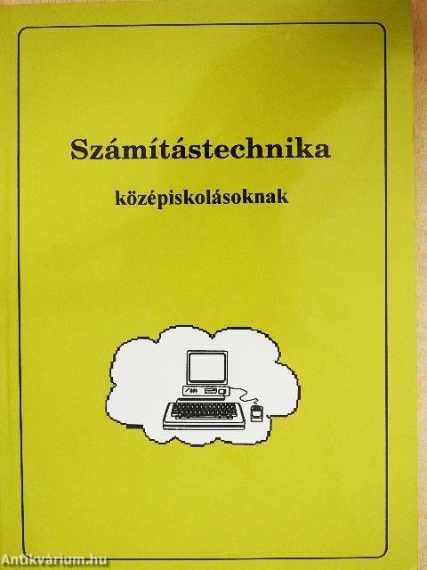 Számítástechnika középiskolásoknak