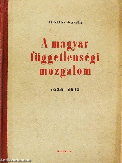 A magyar függetlenségi mozgalom 1939-1945
