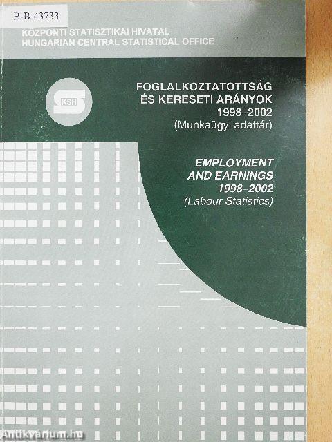 Foglalkoztatottság és kereseti arányok 1998-2002
