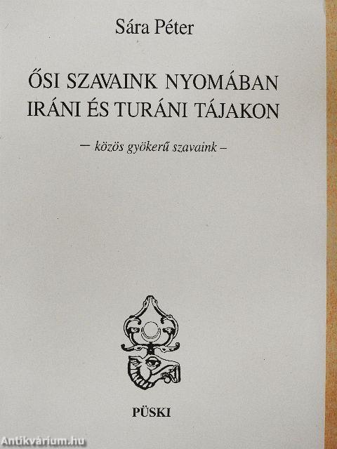 Ősi szavaink nyomában iráni és turáni tájakon