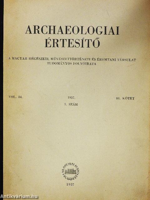 Archaeologiai értesítő 1957/1.