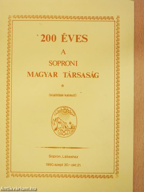 200 éves a Soproni Magyar Társaság (dedikált példány)