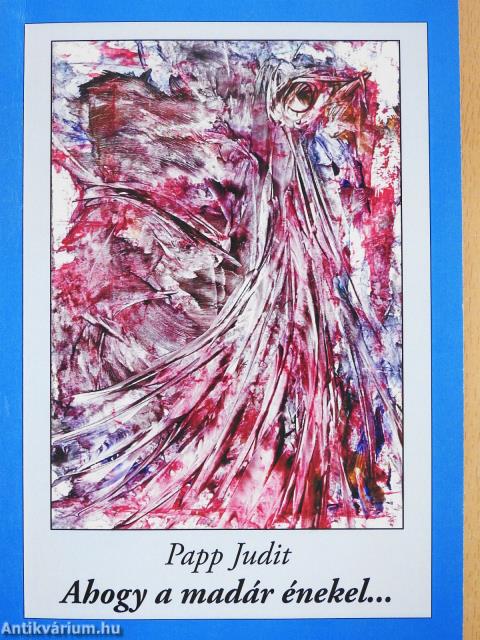 Ahogy a madár énekel... (dedikált példány)