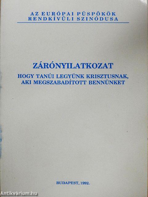 Zárónyilatkozat hogy tanúi legyünk Krisztusnak, aki megszabadított bennünket