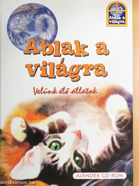 Ablak a világra - Velünk élő állatok - CD-vel
