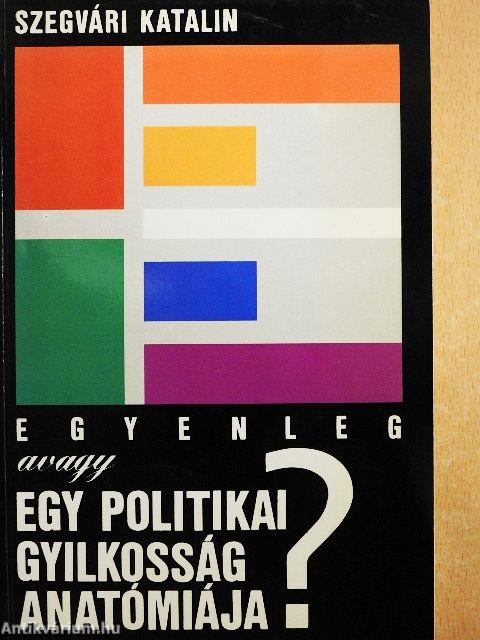 Egyenleg avagy egy politikai gyilkosság anatómiája?