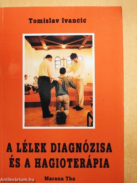A lélek diagnózisa és a hagioterápia