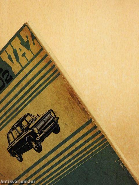 A Vaz-2101 és Vaz 2102 típusváltozatú személygépkocsik kezelési és karbantartási utasítása