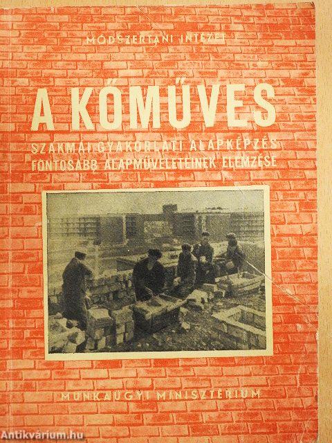 A kőműves szakmai gyakorlati alapképzés fontosabb alapműveleteinek elemzése