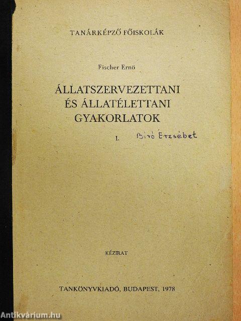 Állatszervezettani és állatélettani gyakorlatok I.