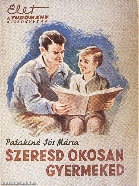 Szeresd okosan gyermeked