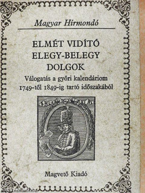 Elmét vidító elegy-belegy dolgok