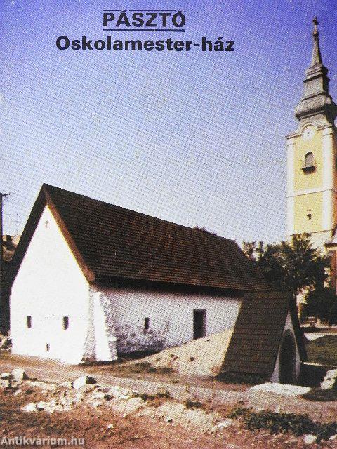Pásztó - Oskolamester-ház
