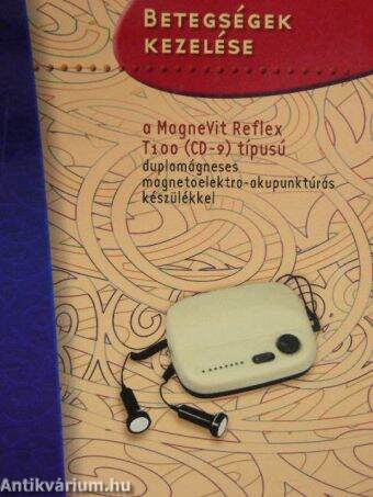 Betegségek kezelése a MagneVit Reflex T100 (CD-9) típusú duplamágneses magnetoelektro-akupunktúrás készülékkel