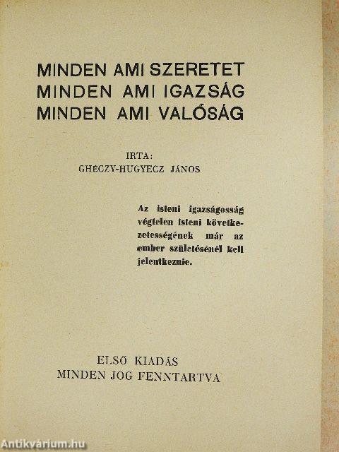 Minden ami szeretet, minden ami igazság, minden ami valóság