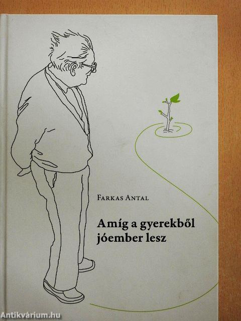 Amíg a gyerekből jóember lesz