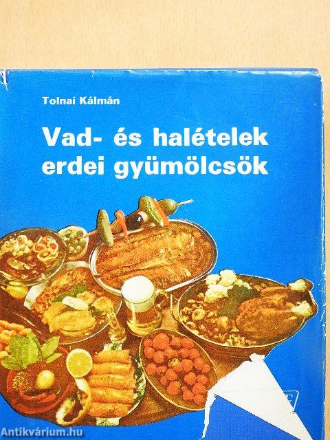 Vad- és halételek, erdei gyümölcsök