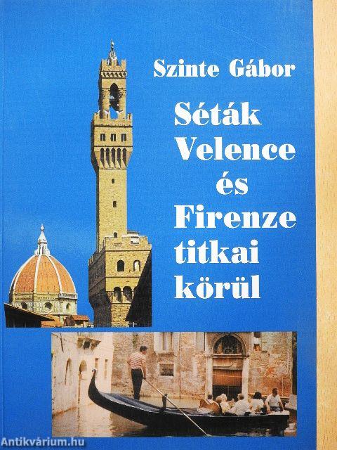 Séták Velence és Firenze titkai körül