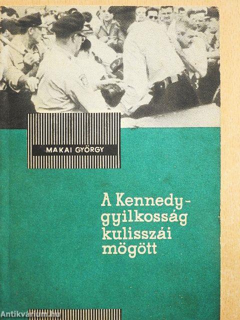 A Kennedy-gyilkosság kulisszái mögött