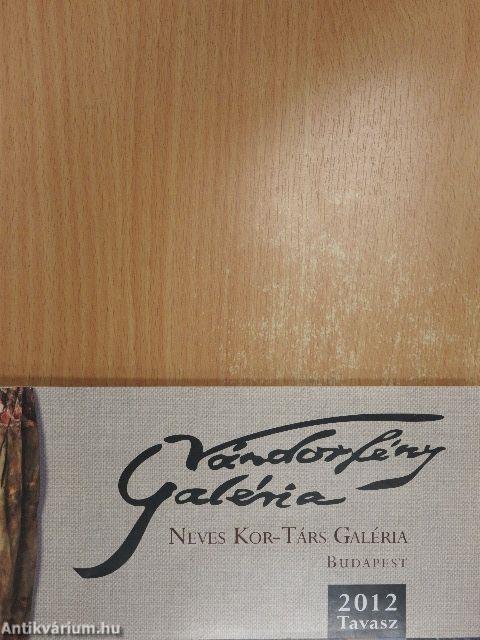 Vándorfény Galéria 2012. tavasz