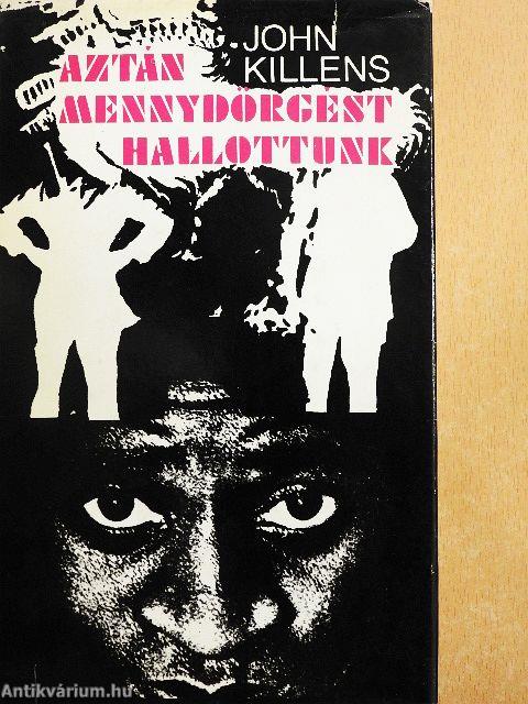 Aztán mennydörgést hallottunk