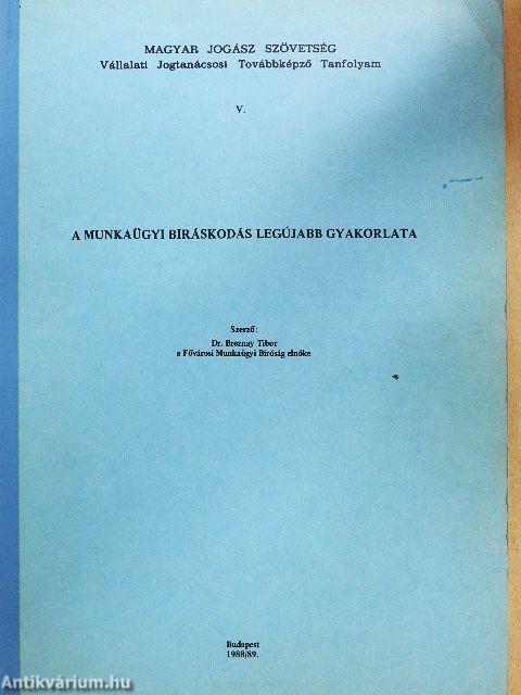 A munkaügyi bíráskodás legújabb gyakorlata