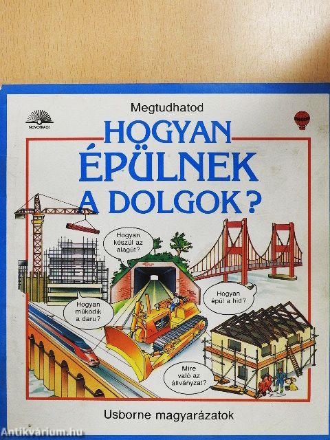 Hogyan épülnek a dolgok?