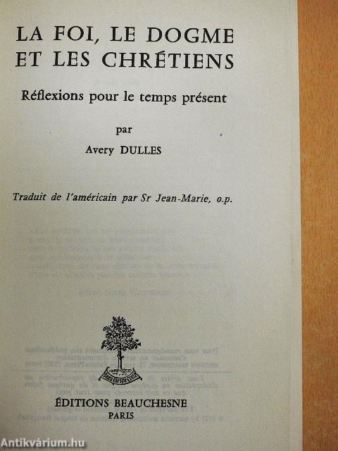La Foi, le Dogme et les Chrétiens