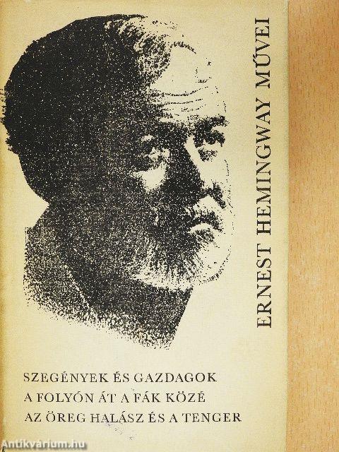 Szegények és gazdagok/A folyón át a fák közé/Az öreg halász és a tenger