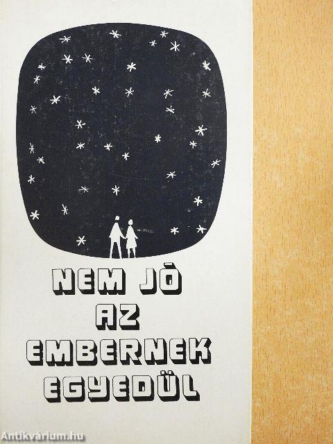 Nem jó az embernek egyedül