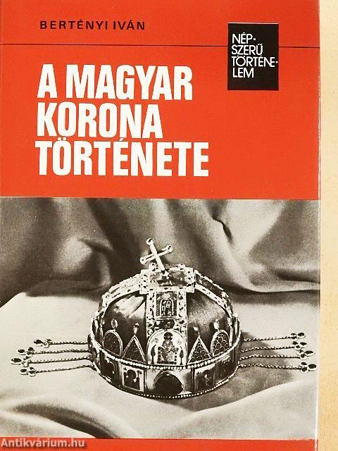 A magyar korona története
