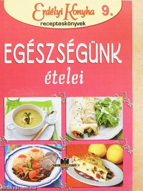 Egészségünk ételei