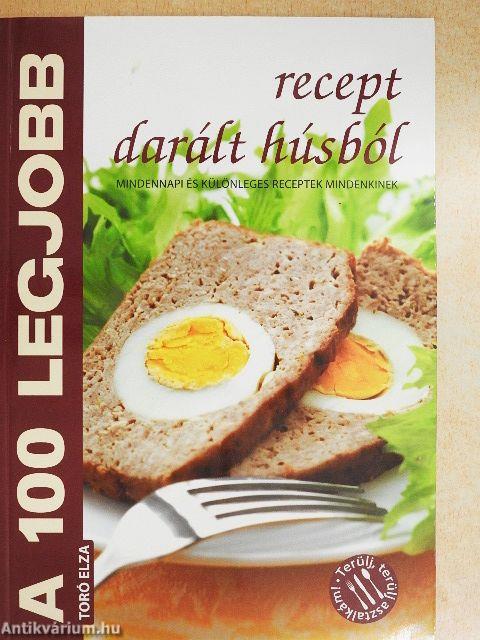 A 100 legjobb recept darált húsból