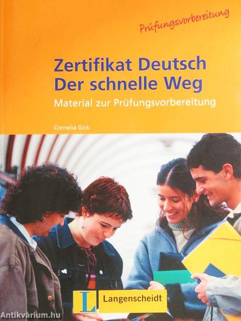 Zertifikat Deutsch - Der schnelle Weg - Trainingsbuch