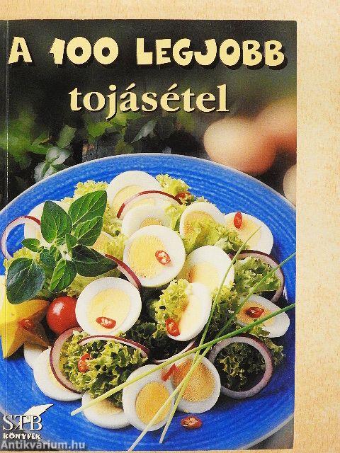 A 100 legjobb tojásétel