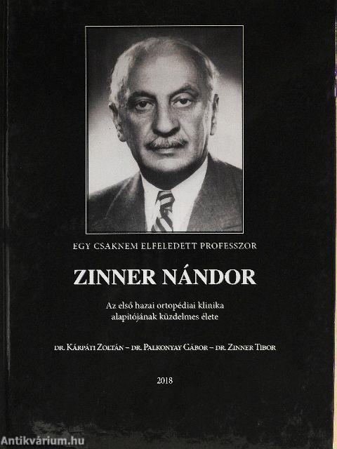 Egy csaknem elfeledett professzor - Zinner Nándor