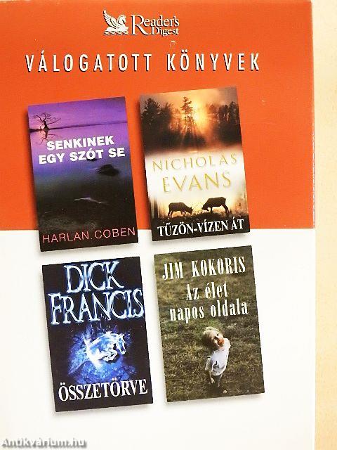 Senkinek egy szót se/Tűzön-vízen át/Összetörve/Az élet napos oldala