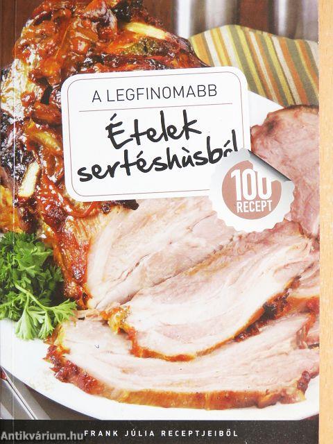 A legfinomabb ételek sertéshúsból