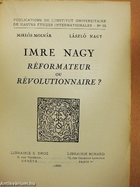 Imre Nagy - Réformateur ou Révolutionnaire?