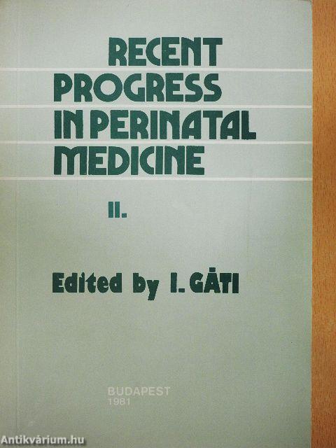 Recent Progress in Perinatal Medicine II.