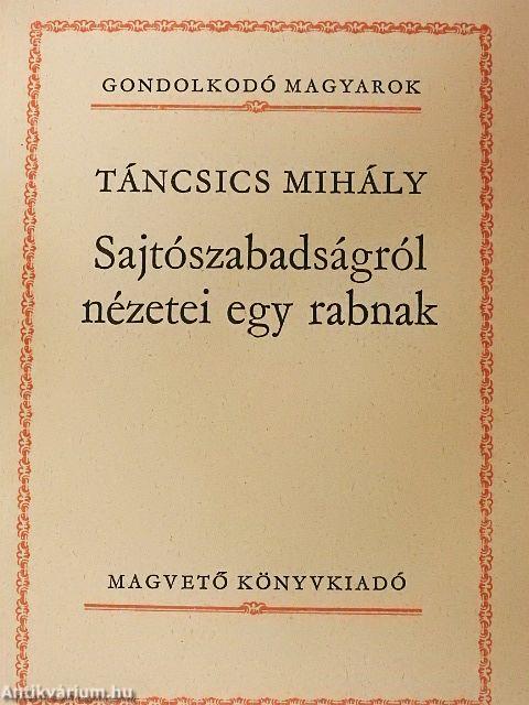 Sajtószabadságról nézetei egy rabnak